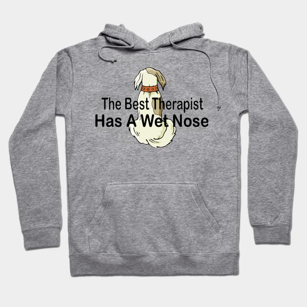 The best therapist has a wet nose with a cute dog Hoodie by pickledpossums